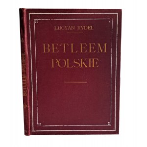 RYDEL Lucyan - Betleem polskie. Edition I 1906