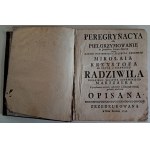 RADZIWI£ Mikolaj Krzysztof Peregrynacya Albo Pielgrzymowanie do Jeruzalem Ziemiele Swiętay Peregrynacja 1745