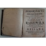 RADZIWIŁŁ Mikołaj Krzysztof Peregrynacya Albo Pielgrzymowanie do Jeruzalem Ziemie Swiętey Peregrynacja 1745