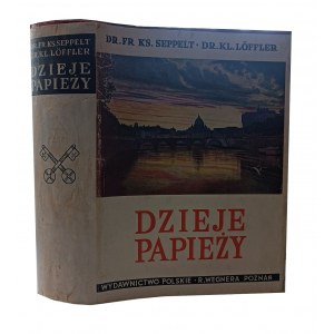 SEPPELT Franciszek Ksawery. LOFFLER Klemens - Dzieje papieży 1936