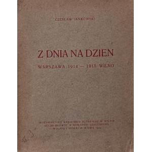 JANKOWSKI Czesław - Zo dňa na deň Varšava 1914 - Vilnius 1915
