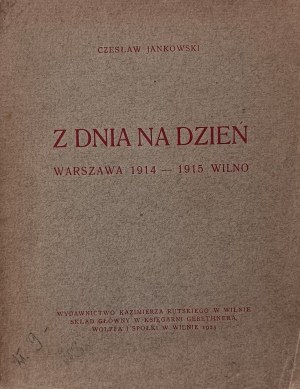 JANKOWSKI Czeslaw - From day to day Warsaw 1914-Vilnius 1915