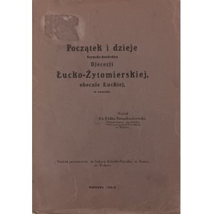 SZNARBACHOWSKI Feliks - Początek i dzieje rzymsko-katolickiej Djecezji Łucko-Żytomierskiej, obecnie Łuckiej 1926