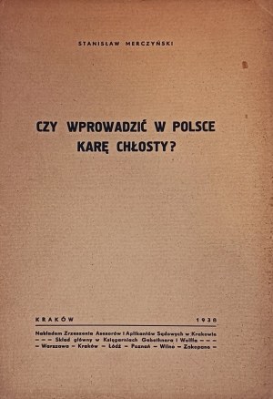 MERCZYŃSKI Stanisław - Czy wprowadzić w Polsce karę chłosty? 1938