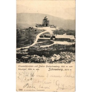 1905 Schneeberg, Elisabethkirchlein und Station Hochschneeberg, Waxrigel. K. Ledermann (EK)