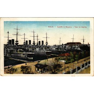 1913 Pola, K.u.K. Kriegsmarine Schiffe in Reserve / Navi in Riserva / Osztrák...