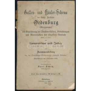 Karl Schen: Gassen- und Häuser-Schema der königl. Freistadt Oedenburg (Sopron) mit Bezeichnung der Stockwerkhohen...