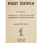 Sokoray Szűts Vilmos:. Nyugat ösvényein. Két kötet. Angliai vázlatok és amerikai tanulmányok. Bp. 1934. Anonym. 155 l....