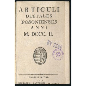 Articuli Diaetales Posoniensis Anni 1802. Posonii, 1802. Füskuti Landerer. 64p.. Fűzve, korabeli papírborítóban...