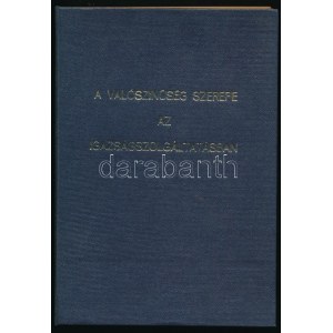 A valószínűség szerepe az igazságszolgáltatásban című konferencia anyaga. Pécs, 1979. október 4-5. Szerk....