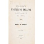 Horváth Mihály: Magyarország függetlenségi harczának története 1848 és 1849-ben. I-III. köt. Genf, 1865., Puky Miklós...