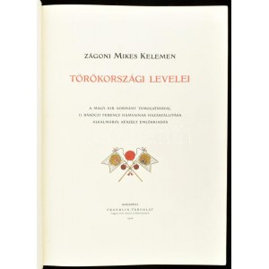 Zágoni Mikes Kelemen Törökországi Levelei. A Magy. Kir. Kormány támogatásával, II...