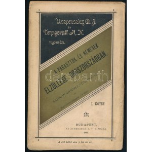 Samson-Himmelstjerna, H[ermann Guidó]: A parasztok és a nemesek elzüllése Oroszországban. I-II. köt. Uszpenszkij, G. I...