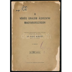 - Dr. Váry Albert: A vörös uralom áldozatai Magyarországon. II. kiadás. H.n., é.n., Váci Kir. Orsz...