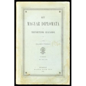 Salamon Ferencz: Két magyar diplomata a tizenhetedik századból Pest, 1867. Ráth M. (2)+XLV+(2)+288p...