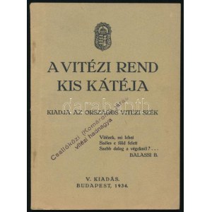 A Vitézi Rend kis kátéja. Bp., 1934. 103p. Kiadói papírkötésben. Rajta Csallóközi (Komáromi...