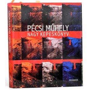 A Pécsi Műhely nagy képeskönyve. A Pécsi Műhely két tagja, Kismányoki Károly (1943-2018) és Szíjártó Kálmán (1946-...