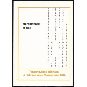 Tandori Dezső: Hérakleitosz H-ban. Tandori Dezső kiállítása. Szerk.: Kovács Ákos. Hatvany Lajos Múzeum No. 9. Bp., 1981...