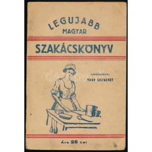 Nagy Erzsébet: Legujabb magyar szakácskönyv. hn., 1933, nyn, 256 p. Erdélyi kiadású (25 lei) szakácskönyv...