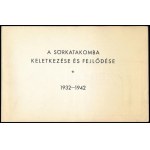 A sörkatakomba keletkezése és fejlődése 1932-1942. Házam első tíz éve. Bp., 1942, Athenaeum, 31+1 p. Szövegközti fekete...