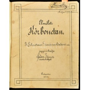 Scheuthauer Gusztáv: Elméleti kórbonctan. Dr. - - tanár ur előadásai után jegyzi és kiadja Fodor János orvostanhallgató...