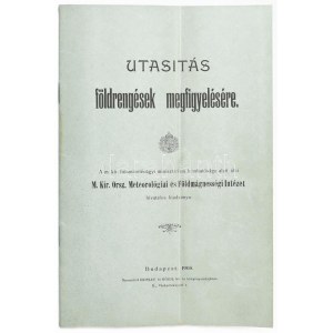 1908 Utasítás földrengések megfigyelésére. M. Kir. Orsz. Meteorológiai és Földmágnesességi Intézet. Bp., 1908...