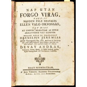 [Drexel, Jeremias (1581-1638)] Drexelius, Jeremiás: Nap után forgó virág, vagy ...