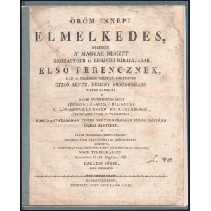 [Lakatos József (1796-1840)] Lakatos Jó'sef: Öröm innepi elmélkedés, melyben a...