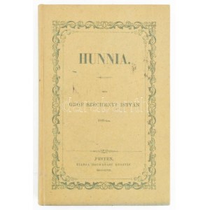 Széchényi István, gróf [1791-1860]: Hunnia. Pesten, 1858. Heckenast...