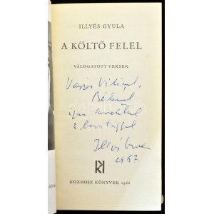 llyés Gyula: A költő felel. Válogatott versek. (Bp.) 1966. Kozmosz. 1 t. (Illyés Gy.) 252 p. 2 sztl. lev. Első kiadás...