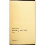 Takáts Gyula: Fogadj be világ. Versek. A költő rajzaival illusztrált. Békéscsaba, 1983., Megyei Könyvtár, 5 sztl. lev...