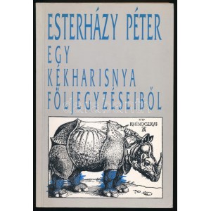 Esterházy Péter: Egy kék harisnya följegyzéseiből. A szerző, Esterházy Péter (1950-2016) író által ALÁÍRT példány...