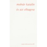 Molnár Katalin: Vmely rejtett helyről. Párizs, 1987. Magyar Műhely. Kiadói papírkötésben...