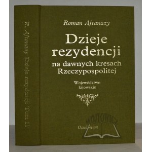 AFTANAZY Roman, Dzieje rezydencji na dawnych kresach Rzeczypospolitej.