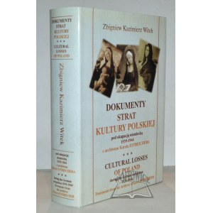 WITEK Zbigniew Kazimierz, Dokumente über die Verluste der polnischen Kultur unter der deutschen Besatzung 1939-1944 aus dem Archiv von Karol Estreicher.