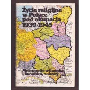 ZIELIŃSKI Zygmunt red., Życie religijne w Polsce pod okupacją 1939-1945.
