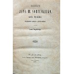 ROGALSKI LEON. Dzieje Jana III Sobieskiego, Króla Polskiego, Wielkiego Księcia Litewskiego. W-wa 1847...
