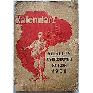 KALENDARZ SZLACHTY ZAGRODOWEJ NA ROK 1939. Przemyśl. Wydawnictwo „Pobudki”. Druk. Józefa Styfiego...
