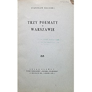 BALIŃSKI STANISŁAW. Trzy poematy o Warszawie. Londyn 1945. Wydała Alina Wierzbiańska...