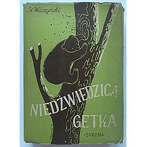 WILCZYŃSKI STANISŁAW. Niedźwiedzica Getka. Powieść historyczna z XIV wieku dla młodzieży...