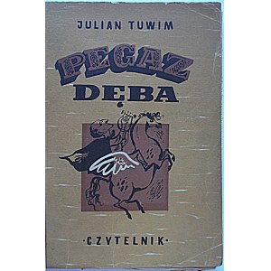 TUWIM JULJAN. Pegaz Dęba czyli Panopticum Poetyckie w którym obejrzeć można niebywałe eksponaty i okazy...