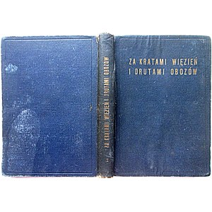 ZA KRATAMI WIĘZIEŃ I DRUTAMI OBOZÓW. Tom II. W-wa 1928. [...]. Format 17/24 cm. s. XL (brak str. tytułowej)...