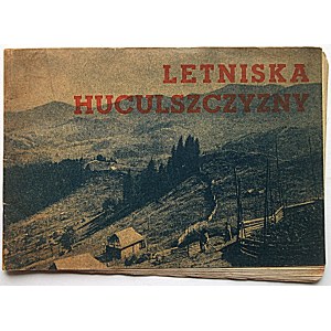 LETNISKA HUCULSZCZYZNY. W-wa [br.r.wyd.]. Wydawnictwo Związku Powiatów Rzeczypospolitej Polskiej...