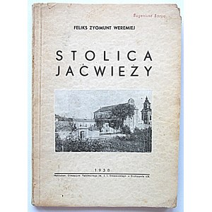 WEREMIEJ FELIKS ZYGMUNT. Stolica Jaćwieży. Monografia miasta Drohiczyna nad Bugiem w zarysie historycznym...