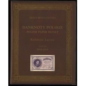 Koziczyński Jerzy - Banknoty polskie / Polish Paper Money, Lucow Collection, Volume III (1919-1939), with an insert to Volume I, Warsz...