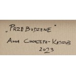 Anna Chorzępa-Kaszub (nar. 1985, Poznaň), Prebudenie, 2023