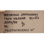 Ireneusz Jankowski (nar. 1947, Sokołów Podlaski), Proměny - soubor 2 děl, 2017