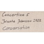 Jolanta Johnsson (geb. 1955), Konzertina 5, Gespräch, 2022