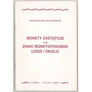 Bulkiewicz S., Monety zastępcze oraz znaki monetopodobne Łodzi i okolic, 1998