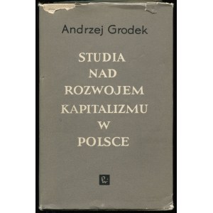 Grodek A., Studia nad rozwojem kapitalizmu w Polsce oraz inne prace, 1963